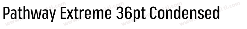 Pathway Extreme 36pt Condensed Medi字体转换